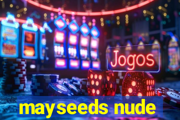 mayseeds nude